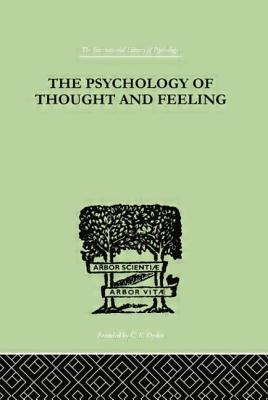 The Psychology Of Thought And Feeling: A Conservative Interpretation of Results in Modern Psychology - Platt, Charles