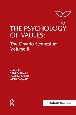 The Psychology of Values: The Ontario Symposium, Volume 8 - Seligman, Clive (Editor), and Olson, James M (Editor), and Zanna, Mark P (Editor)