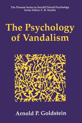 The Psychology of Vandalism - Goldstein, Arnold P, PhD