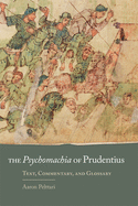 The Psychomachia of Prudentius, 58: Text, Commentary, and Glossary