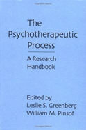 The Psychotherapeutic Process: A Research Handbook - Greenberg, Leslie S, Dr., PhD (Editor)