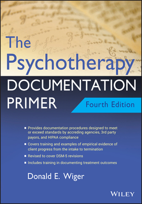 The Psychotherapy Documentation Primer - Wiger, Donald E