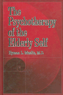 The Psychotherapy of the Elderly Self