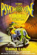 The Psychozone: Kidzilla and Other Tales: Kidzilla and Other Stories