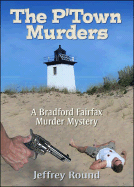 The P'Town Murders: A Bradford Fairfax Murder Mystery