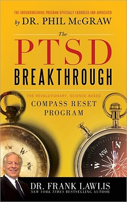The Ptsd Breakthrough: The Revolutionary, Science-Based Compass Reset Program - Lawlis, G Frank, Dr.