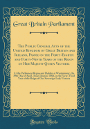 The Public General Acts of the United Kingdom of Great Britain and Ireland, Passed in the Forty-Fifth and Forty-Sixth Years of the Reign of Her Majesty Queen Victoria: At the Parliament Begun and Holden at Westminster, the 29th Day of April, Anno Domini 1