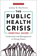 The Public Health Crisis Survival Guide: Leadership and Management in Trying Times