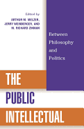 The Public Intellectual: Between Philosophy and Politics