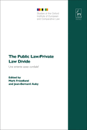 The Public Law/Private Law Divide: Une Entente Assez Cordiale? = La Distinction Du Droit Public Et Du Droit Prive: Regards Francais Et Britanniques