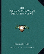 The Public Orations Of Demosthenes V2