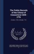 The Public Records of the Colony of Connecticut 1636-1776: October, 1735 to October, 1743
