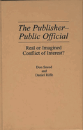 The Publisher-Public Official: Real or Imagined Conflict of Interest?