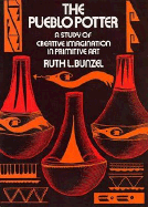 The Pueblo Potter - Bunzel, Ruth L