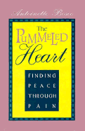 The Pummeled Heart: Finding Peace Through Pain - Bosco, Antoinette