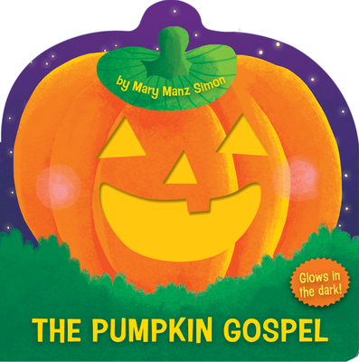 The Pumpkin Gospel: A Story of a New Start with God - Simon, Mary Manz, Dr.