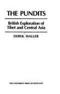 The Pundits: British Exploration of Tibet and Central Asia - Waller, Derek J