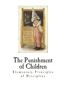 The Punishment of Children: Elementary Principles of Punishment