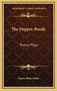 The Puppet-Booth: Twelve Plays