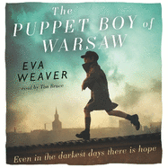 The Puppet Boy of Warsaw: A compelling, epic journey of survival and hope