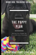 The Puppy Plan: Setting Your Puppy Up for a Lifetime of Success