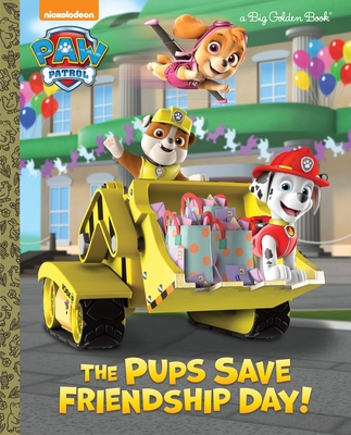 The Pups Save Friendship Day! - Golden Books