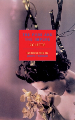 The Pure and the Impure - Colette, and Thurman, Judith (Introduction by), and Briffault, Herma (Translated by)