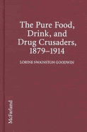 The Pure Food, Drink, and Drug Crusaders, 1879-1914