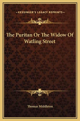 The Puritan or the Widow of Watling Street - Middleton, Thomas, Professor