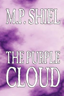 The Purple Cloud by M. P. Shiel, Fiction, Literary, Horror - Shiel, M P