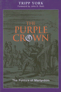The Purple Crown: The Politics of Martyrdom
