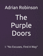 The Purple Doors: I: "No Excuses, Find A Way"