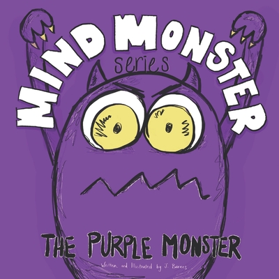 The Purple Monster: A Mind Monster Book - Barnes, J