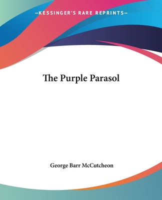 The Purple Parasol - McCutcheon, George Barr