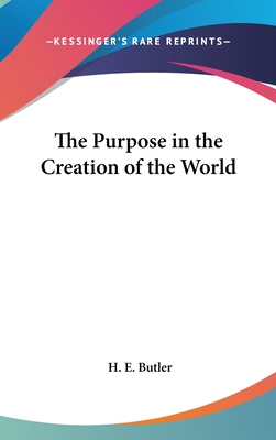 The Purpose in the Creation of the World - Butler, H E