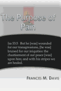 The Purpose of Pain - Spirit, Holy, and Davis, Frances M