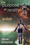 The Purpose of Reality: Solar