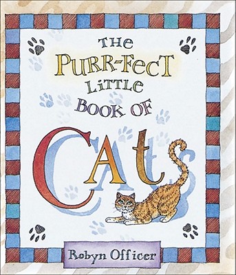 The Purr-Fect Little Book of Cats - Officer, Robyn, and Ariel Books