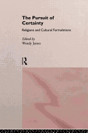 The Pursuit of Certainty: Religious and Cultural Formulations