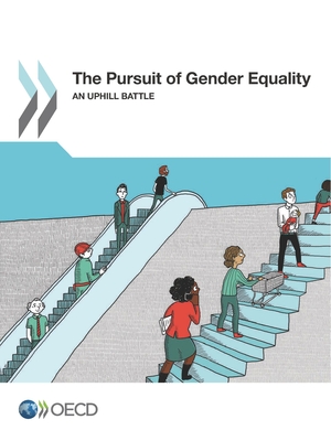 The Pursuit of Gender Equality: An Uphill Battle - Organization for Economic Cooperation and Development (Editor)