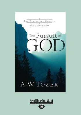 The Pursuit of God - Snyder, A. W. Tozer and James L.