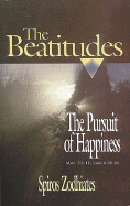 The Pursuit of Happiness: An Exegetical Commentary on the Beatitudes - Zodhiates, Spiros, Dr.