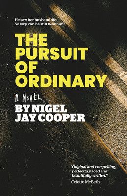 The Pursuit of Ordinary: A Twisting Tale of Modern Life and Mental Health Where Nothing Is What It Seems - Cooper, Nigel Jay