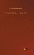 The Pursuit of the House-Boat