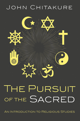 The Pursuit of the Sacred - Chitakure, John