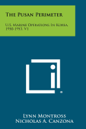 The Pusan Perimeter: U.S. Marine Operations In Korea, 1950-1953, V1