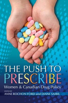 The Push to Prescribe: Women and Canadian Drug Policy - Women and Health Protection