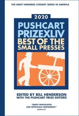 The Pushcart Prize XLLV: Best of the Small Presses 2020 Edition - Henderson, Bill