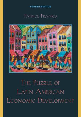 The Puzzle of Latin American Economic Development - Franko, Patrice