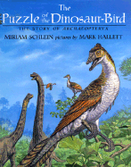 The Puzzle of the Dinosaur-Bird: The Story of Archaeopteryx